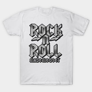 'Rock n Roll Made Me Do It' Cool Rock n Roll Gift T-Shirt